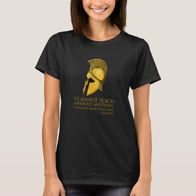 Camiseta Socrates I Cannot Teach Anybody Anything Ancient G (Frente)