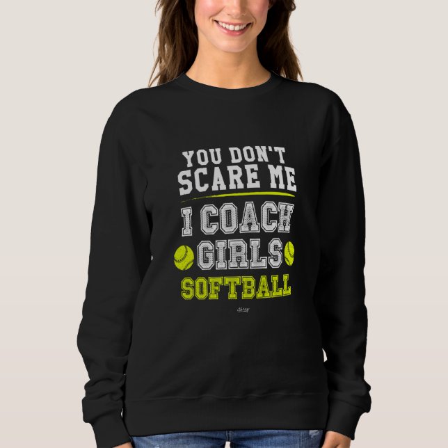 Camiseta Softball Coach  You Don't Scare Me I Coach Girls (Frente)