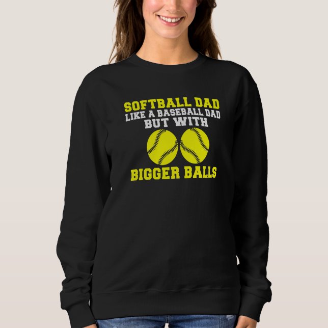 Camiseta Softball Dad like a Baseball Dad but with bigger B (Frente)