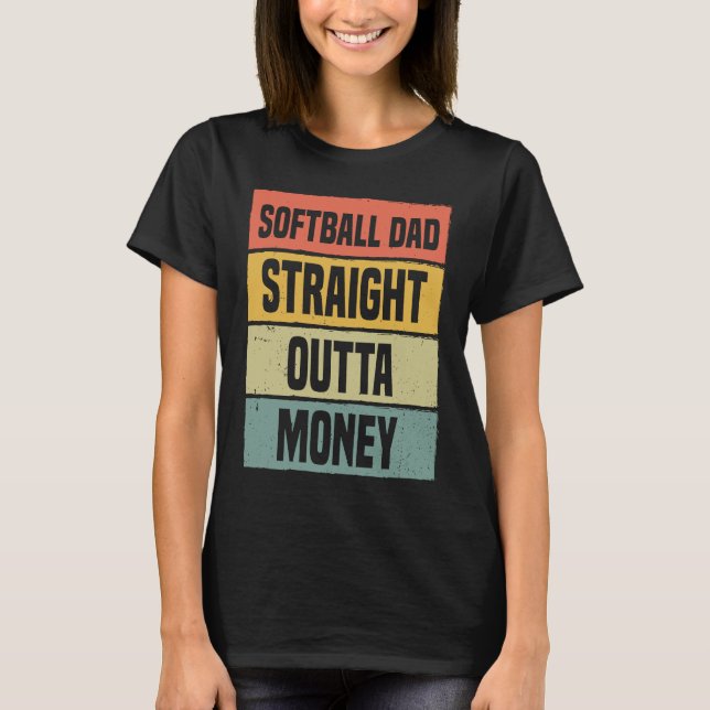 Camiseta Softball Dad Straight Outta Money Baseball Proud F (Frente)