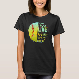 Camiseta Softball Incrível Eu Sei Que Toco Como Uma Garota 