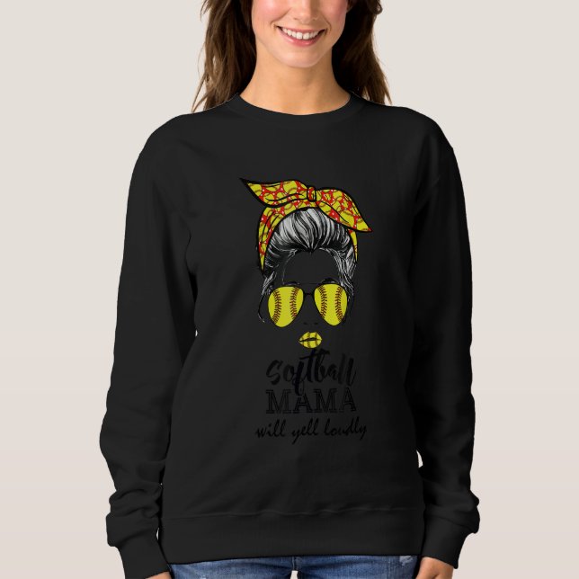 Camiseta Softball mom messy Bun will yell loudly Girls wome (Frente)