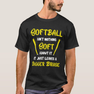 Camiseta Softball não é nada macio sobre isso é engraçado