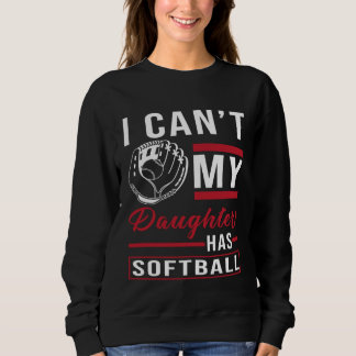 Camiseta Softball Player I i can my daughter has Softball