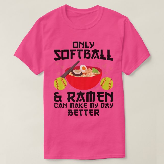 Camiseta Softball & Ramen Can Make My Day Better Softball 2 (Frente do Design)