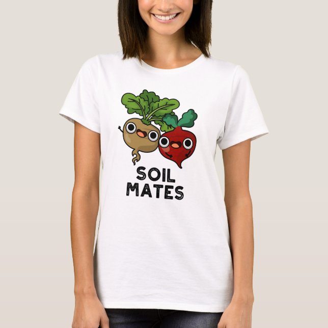 Camiseta Soil Mates Funny Beet Root Pun (Frente)