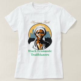 Camiseta Sojorner Truth - Black Economic Trailblazers