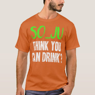 Camiseta Soju Acha Que Você Pode Beber Lúpulo