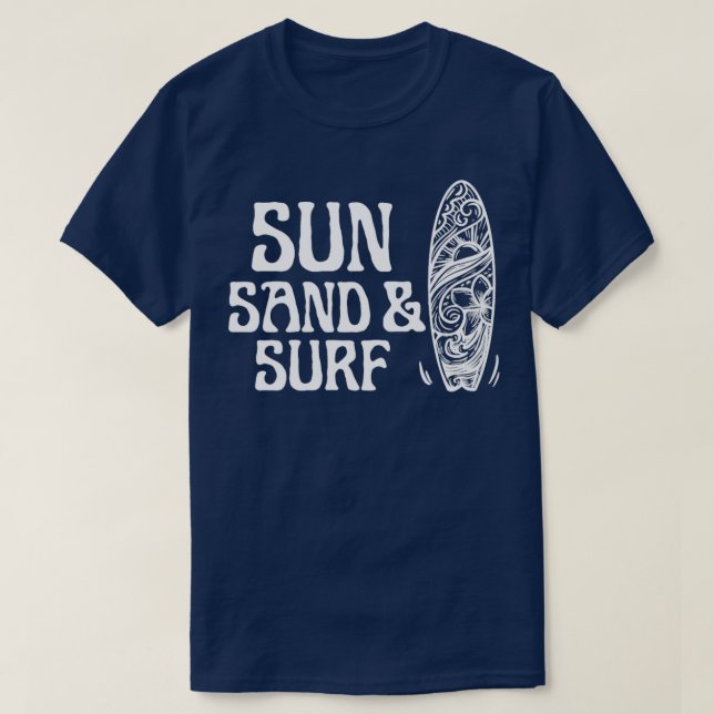 Camiseta Sol Areia E Surf Engraçado Surf Dizendo (Frente do Design)