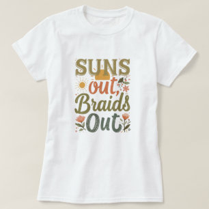 Camiseta "Sol Fora Tranças Fora" Estilo de Trança de Cabelo