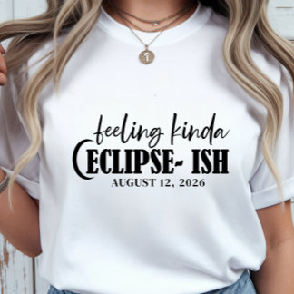 Camiseta Solar Eclipse Feeling Kinda Eclipse-ish Celestial