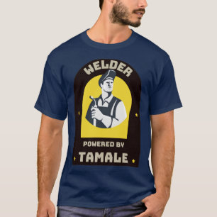 Camiseta Soldador alimentado por Tamale