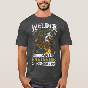 Camiseta Soldador Porque Engenheiros Precisam De Heróis Tam
