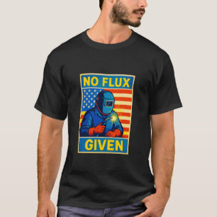 Camiseta Soldador Sem Fluxo Dado Piada de Soldagem Pun Meta