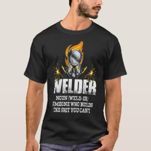 Camiseta Soldadura De Definição De Mens Welder Que Construi