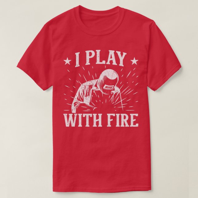 Camiseta Soldadura Engraçado Eu Brinco Com Presente De Fogo (Frente do Design)
