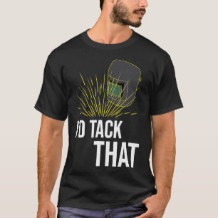 Camiseta Soldadura Engraçado Eu Iria Ataque Aquele Desenho