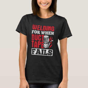 Camiseta Soldadura Para Quando A Fita De Duto Falhar