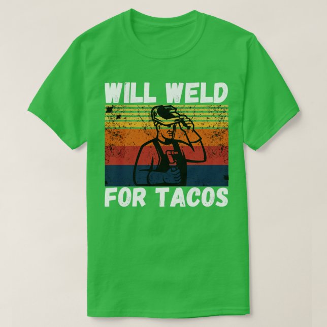 Camiseta Soldadura para tacos, soldadura engraçada2 (Frente do Design)