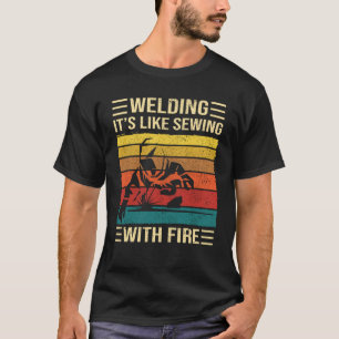 Camiseta Soldagem É Como Costurar Com Fogo  Citação de Sold