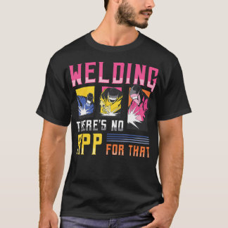 Camiseta Soldagem Não Há Aplicativo Para Isso