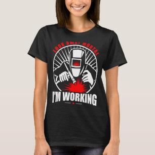 Camiseta Soldar Olhe longe mortal Estou trabalhando bem hum