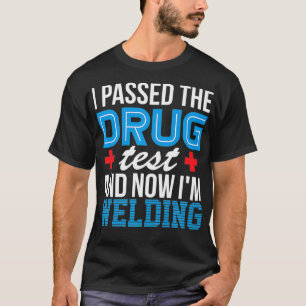 Camiseta Solder Funny Drug Test Pipeliner Soldadura