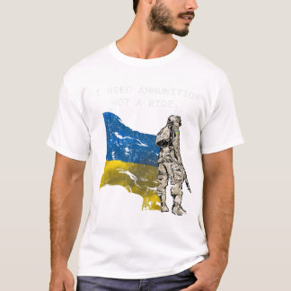 Camiseta SOLDIER Ucrânia Eu Preciso De Munições Não De Um C
