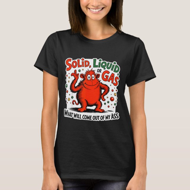 Camiseta Sólido Líquido Gás O Que Sairá De Mim Como Engraça (Frente)