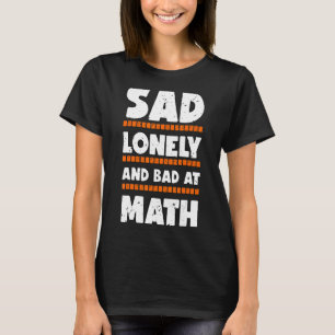 Camiseta Solitário Triste E Mau Na Faculdade De Matemática