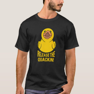 Camiseta Solte O Quackin Para Um Pato