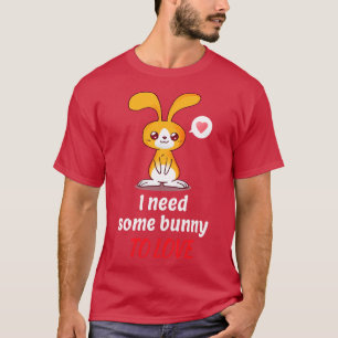 Camiseta Solteiro Bunny Precisa De Alguém Para Amar