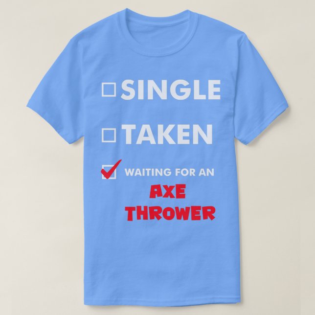 Camiseta Solteiro De Lançamento De Ax Tomado À Espera De Um (Frente do Design)