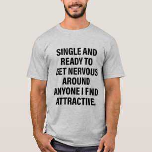 Camiseta Solteiro E Pronto Para Ficar Nervoso Em Qualquer U