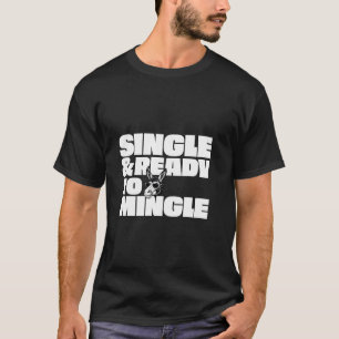 Camiseta Solteiro E Pronto Para Mingir
