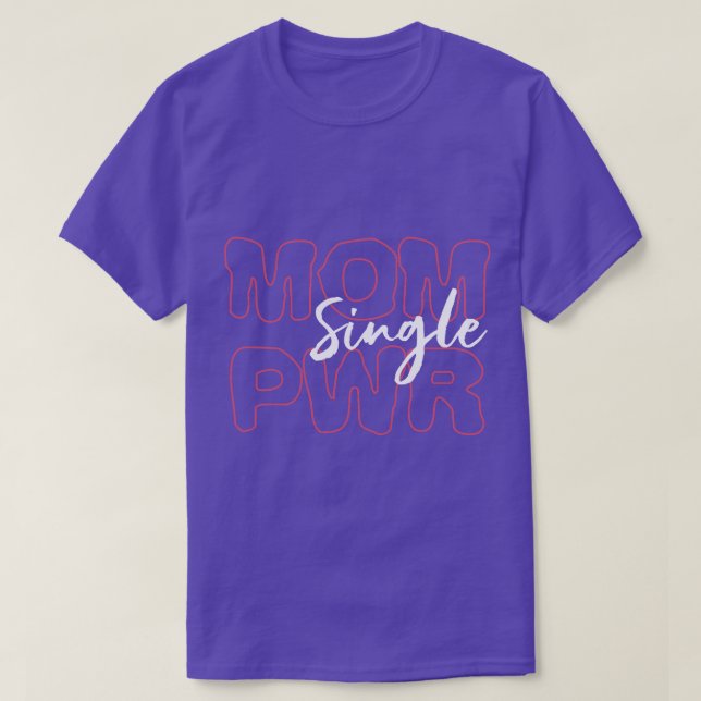 Camiseta Solteiro Mãe Dia de as mães Presente (Frente do Design)