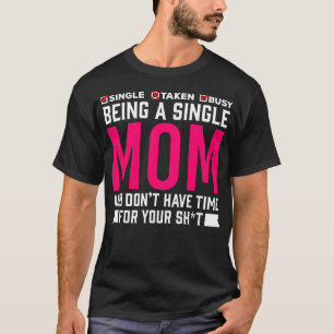 Camiseta Solteiro Mãe Humor Ocupado Mãe