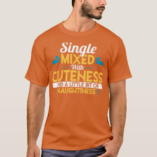 Camiseta Solteiro Misturado Com Loucura E Um Pouco De Cu