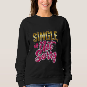 Camiseta Solteiro, Não Desculpe - Capacitando o Breakup e o