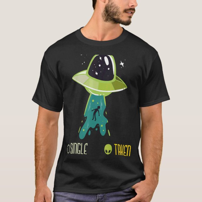 Camiseta Solteiro Ou Alienígena Tomada Ufo Vin De Rapto De  (Frente)