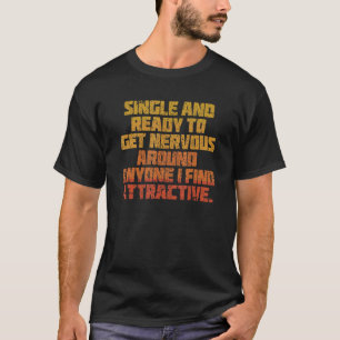 Camiseta Solteiro Pronto Para Ficar Nervoso Em Qualquer Um