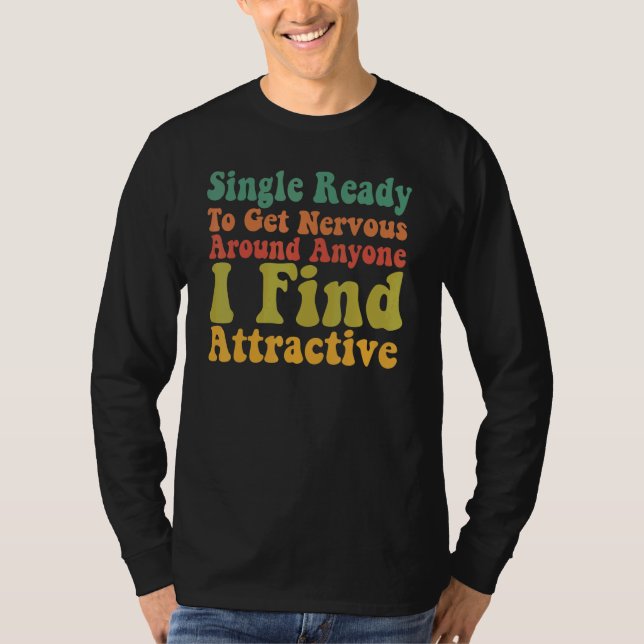 Camiseta Solteiro Pronto Para Ficar Nervoso Perto de Qualqu (Frente)