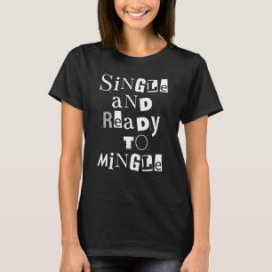 CAMISETA SOLTEIRO PRONTO PARA MINGLE SIM, EU SOU SOLTEIRO, 