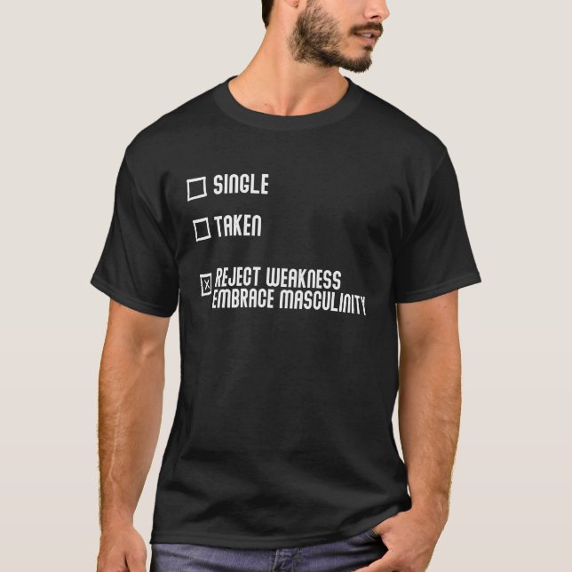 Camiseta Solteiro Rejeitado Recusar Masculinidade de Embriõ (Frente)
