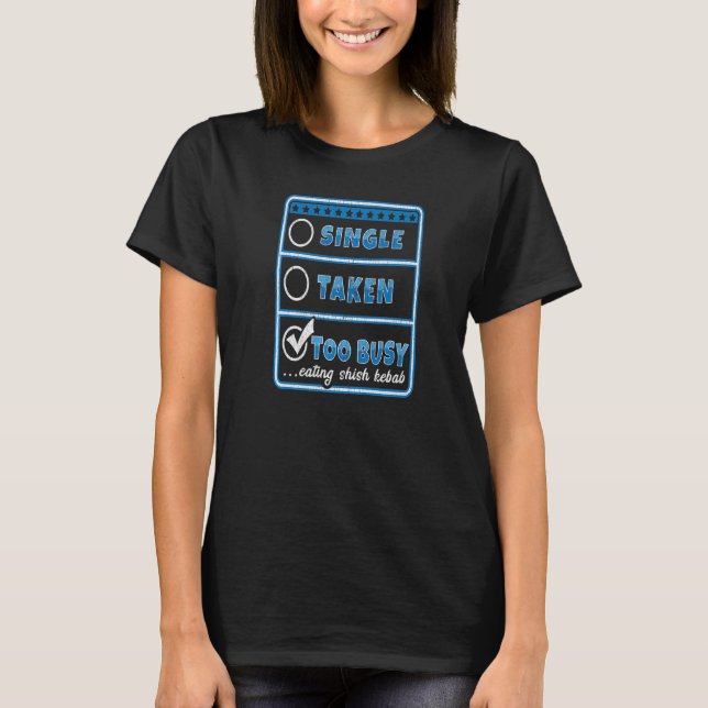Camiseta SOLTEIRO TIRADO DEMASIADO OCUPADO COMendo Solteiro (Frente)