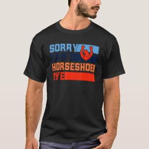 Camiseta Solução de ferradura Desculpe Não Consigo Colocar