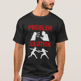 Camiseta Solução de problema para esgrimista de esgrima Hob