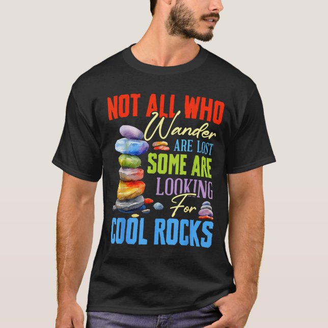 Camiseta Some Are Looking For Cool Rocks - Geologist Geode  (Frente)