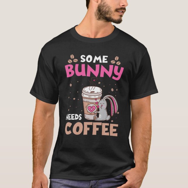 Camiseta Some Bunny Needs Coffee Women Girl Rabbit Funny Ea (Frente)