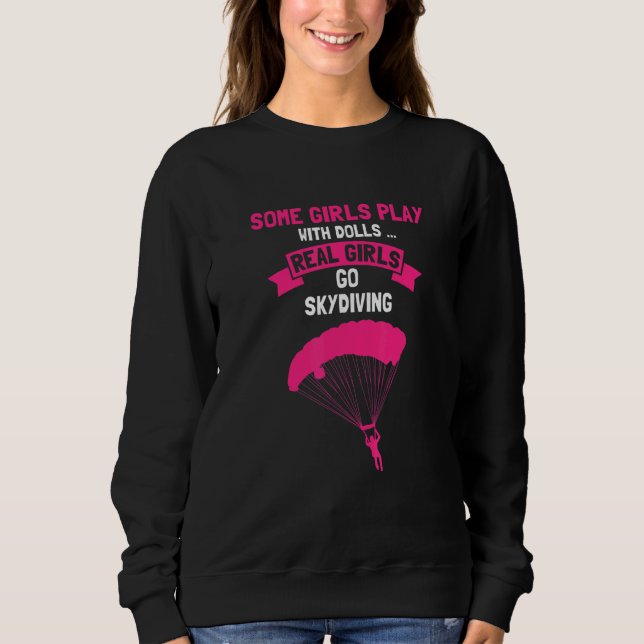 Camiseta Some GIRLS Play With Dolls Real Girls Go Skydiving (Frente)